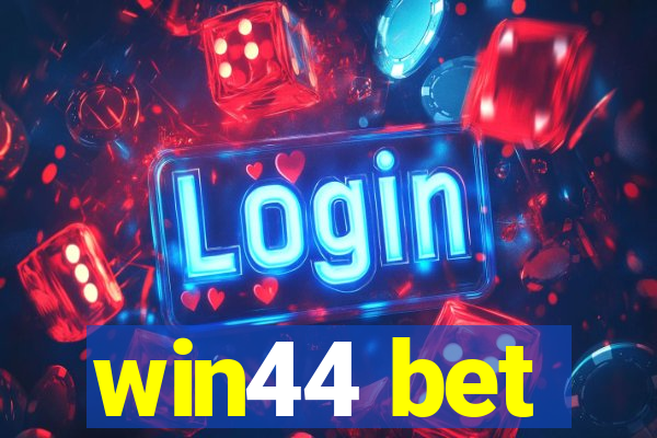 win44 bet