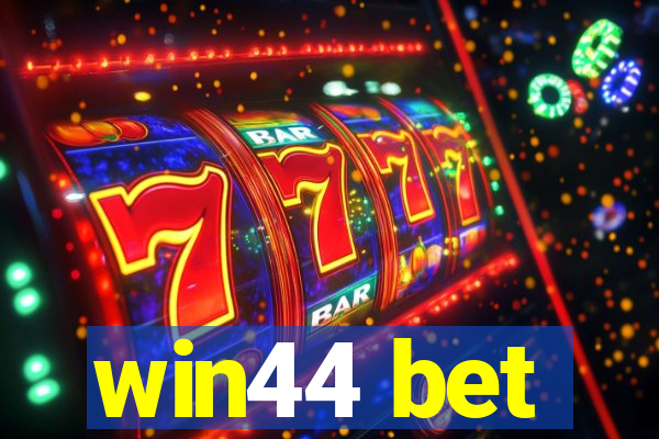 win44 bet