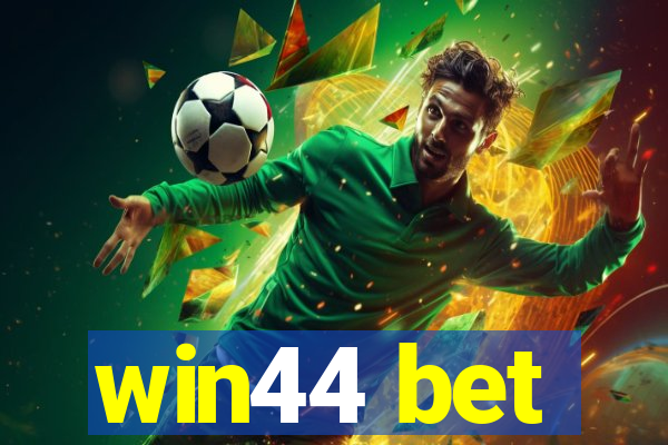 win44 bet