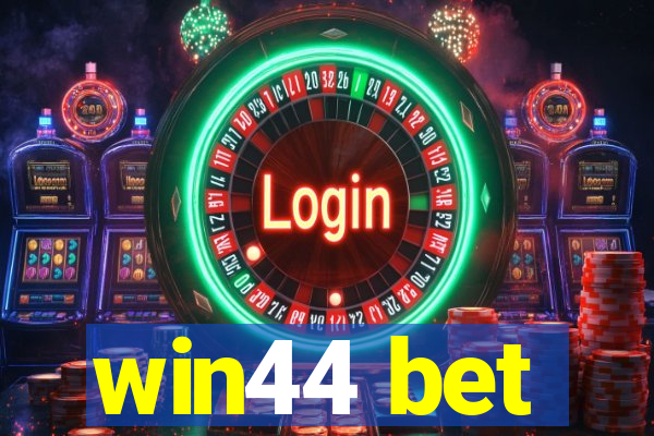 win44 bet