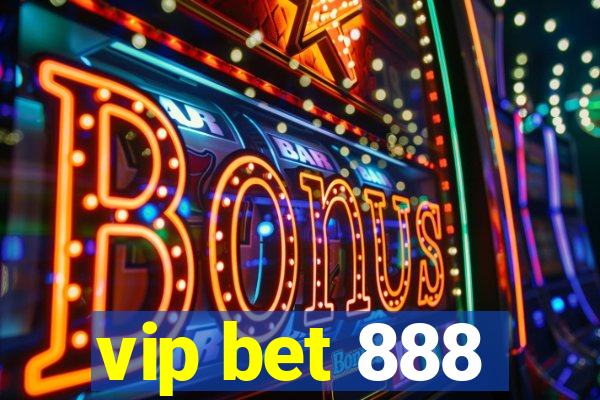 vip bet 888