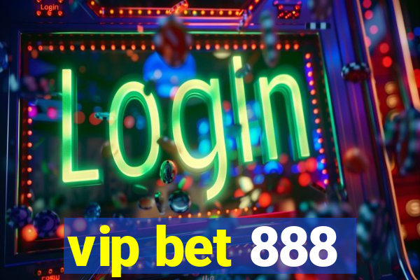 vip bet 888