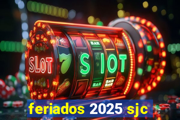 feriados 2025 sjc