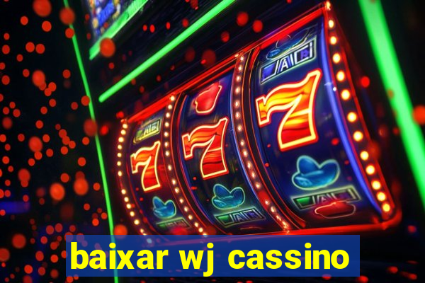 baixar wj cassino