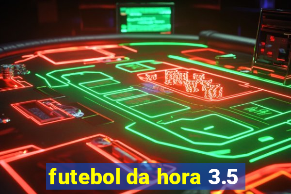 futebol da hora 3.5