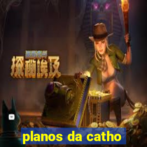 planos da catho