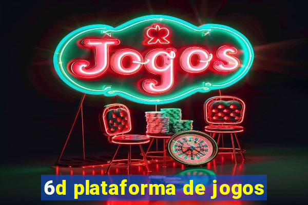 6d plataforma de jogos