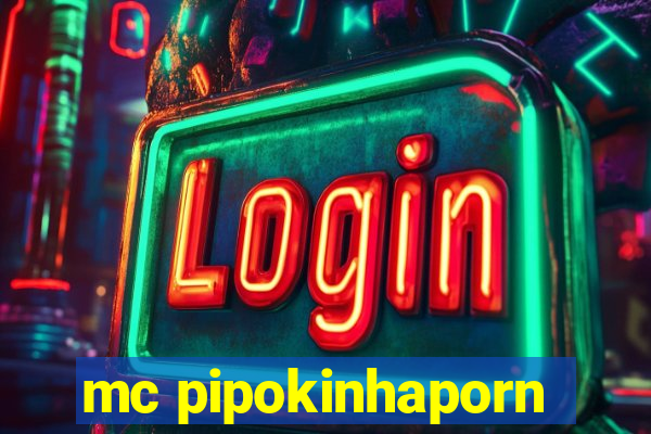 mc pipokinhaporn