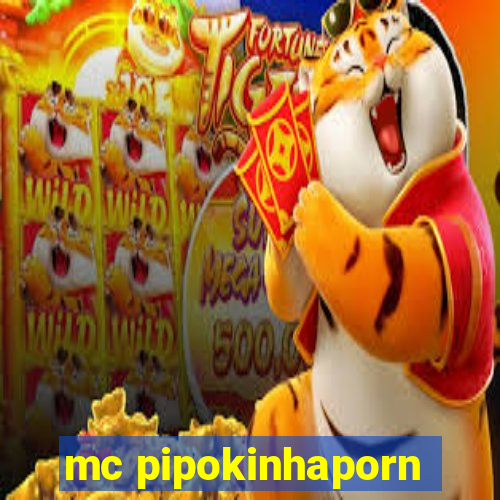 mc pipokinhaporn