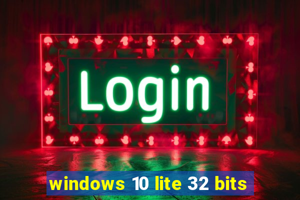 windows 10 lite 32 bits