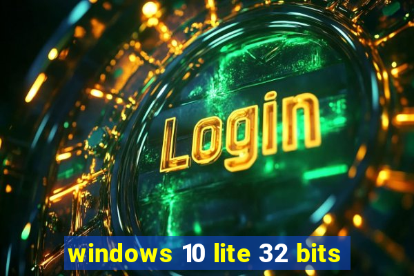 windows 10 lite 32 bits