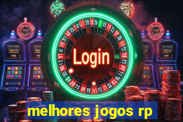 melhores jogos rp