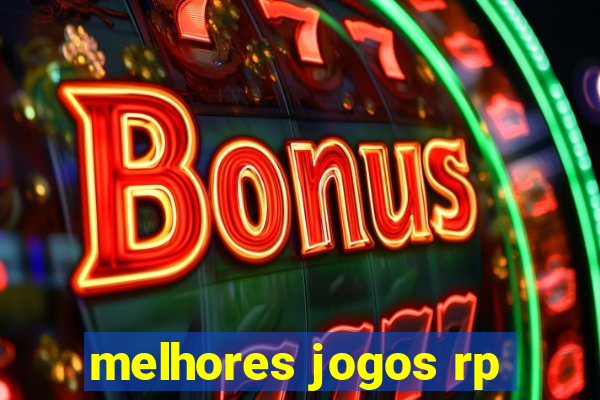 melhores jogos rp