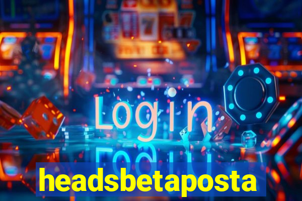 headsbetaposta