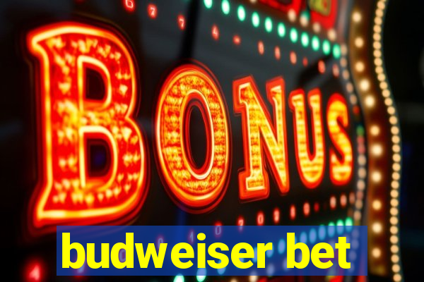 budweiser bet