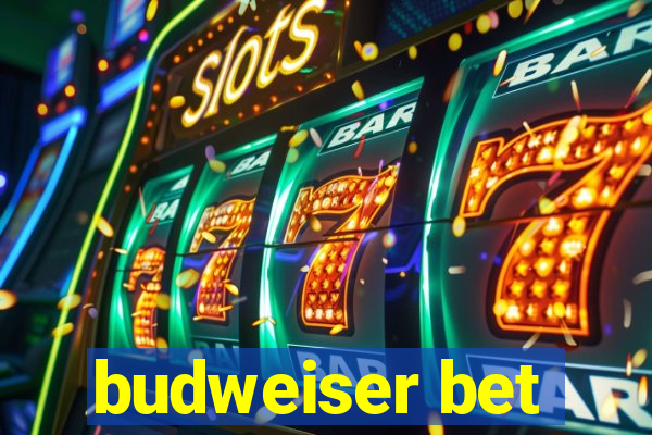 budweiser bet