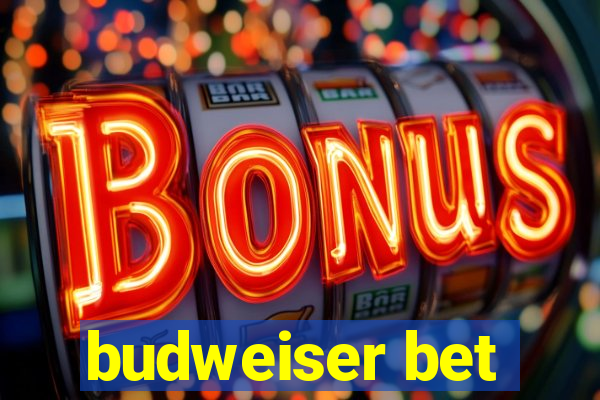 budweiser bet