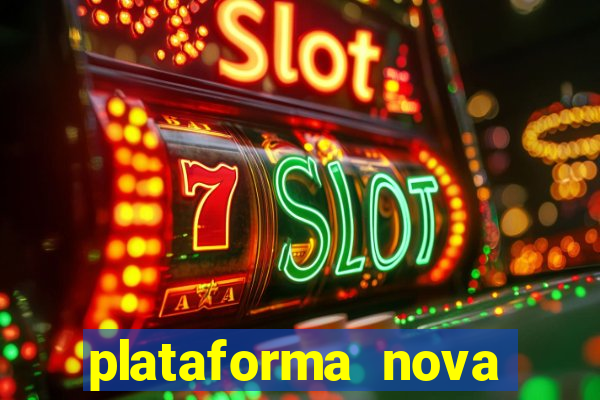 plataforma nova para jogar fortune tiger