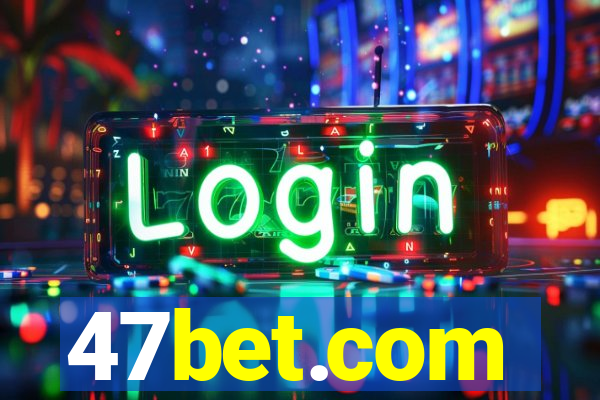 47bet.com