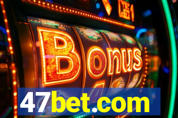 47bet.com