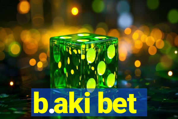 b.aki bet