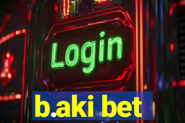 b.aki bet