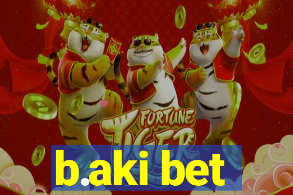 b.aki bet