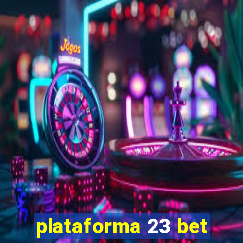 plataforma 23 bet