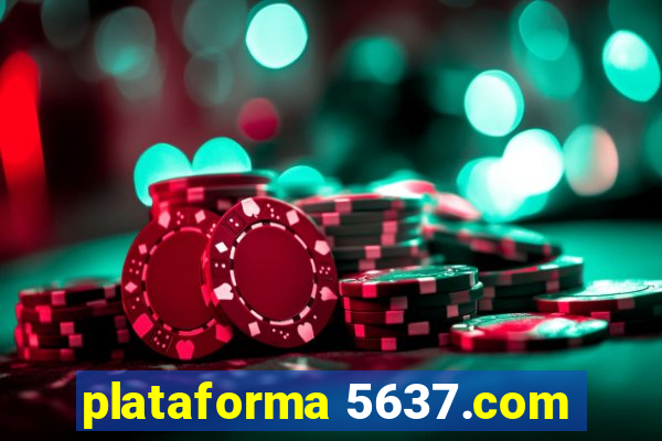 plataforma 5637.com