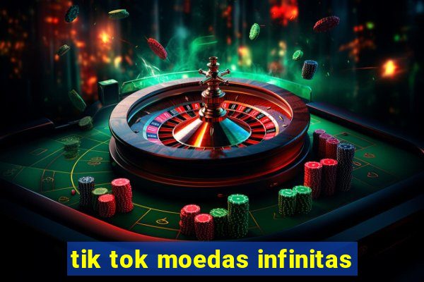 tik tok moedas infinitas