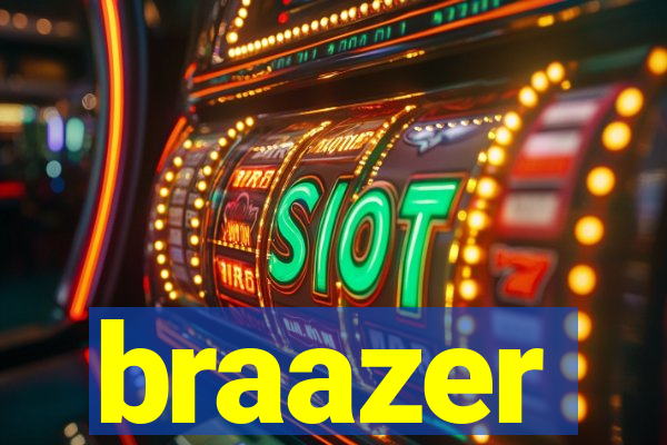 braazer