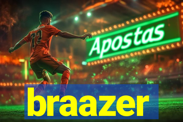 braazer