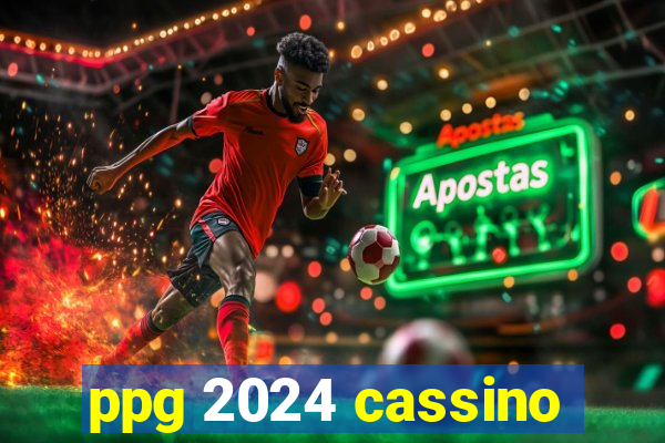 ppg 2024 cassino