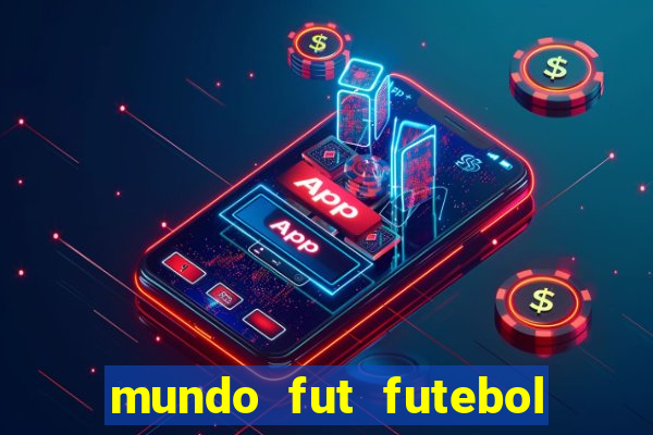 mundo fut futebol ao vivo