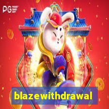 blazewithdrawal