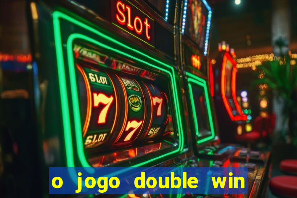 o jogo double win paga mesmo