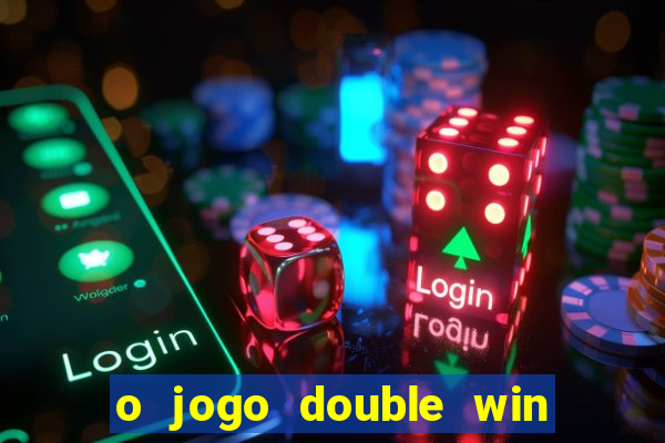 o jogo double win paga mesmo