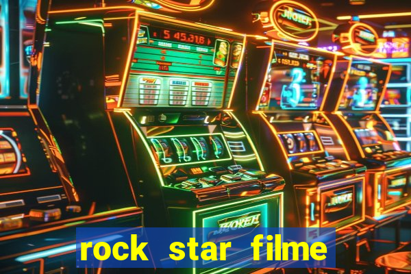 rock star filme completo dublado online