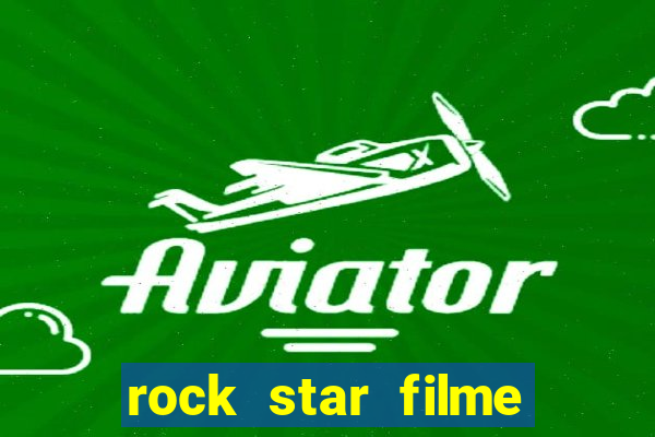 rock star filme completo dublado online