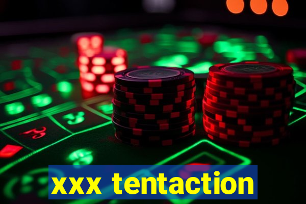 xxx tentaction