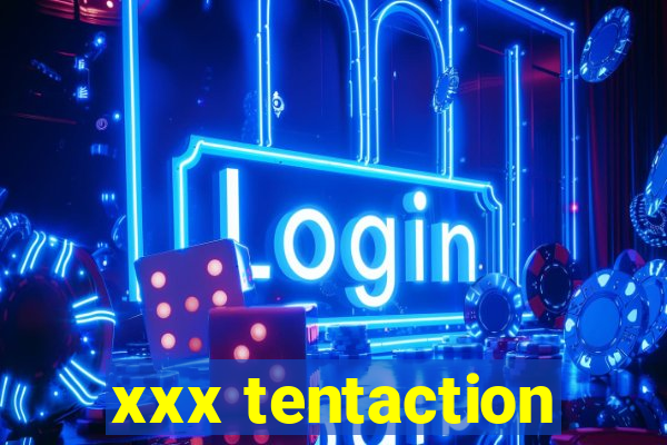 xxx tentaction