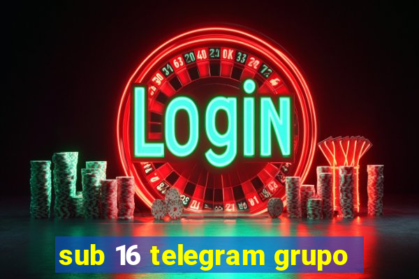 sub 16 telegram grupo