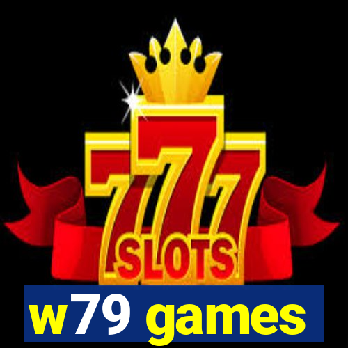 w79 games