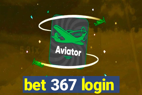 bet 367 login