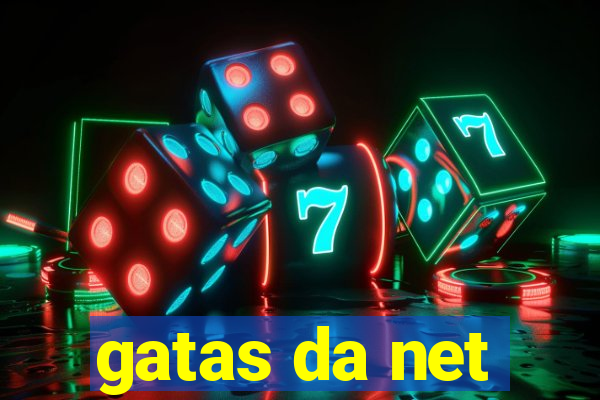 gatas da net