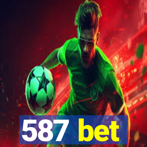 587 bet