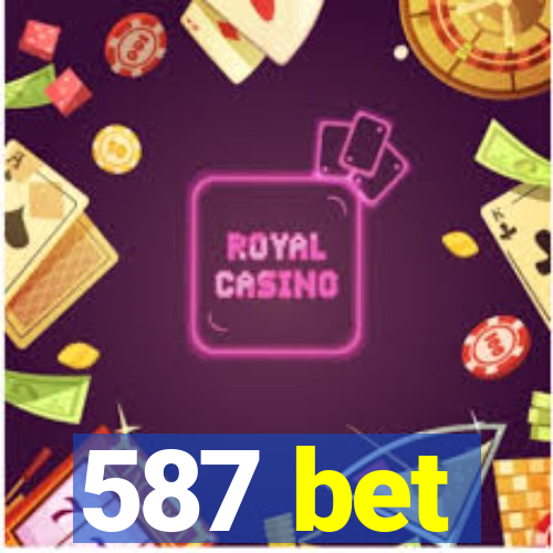 587 bet