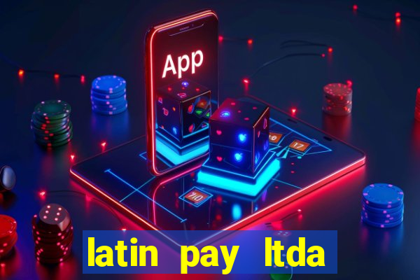 latin pay ltda jogos online