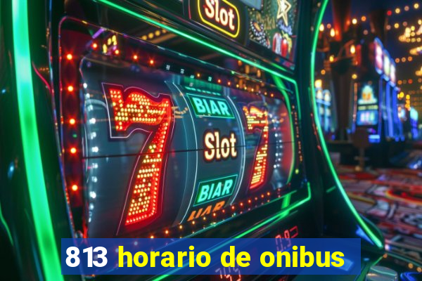 813 horario de onibus