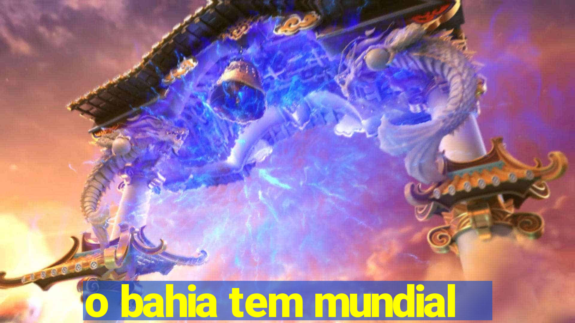 o bahia tem mundial